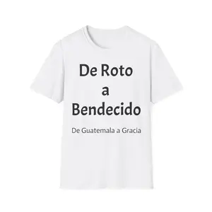 De Roto a Bendecido T-Shirt | De Guatemala a Gracia