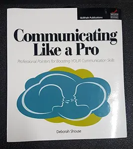 USED-Communicating Like a Pro Professional Pointers for Boosting Your Communication Skills by Deborah Shouse (Paperback)