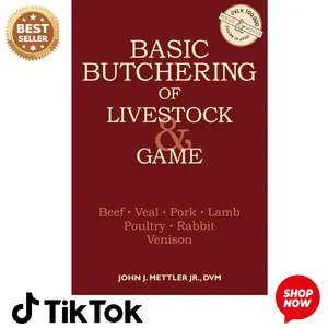 Basic Butchering of Livestock & Game: Beef, Veal, Pork, Lamb, Poultry, Rabbit, Venison