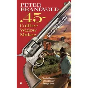 USED-.45-Caliber Widow Maker by Peter Brandvold (Unknown)