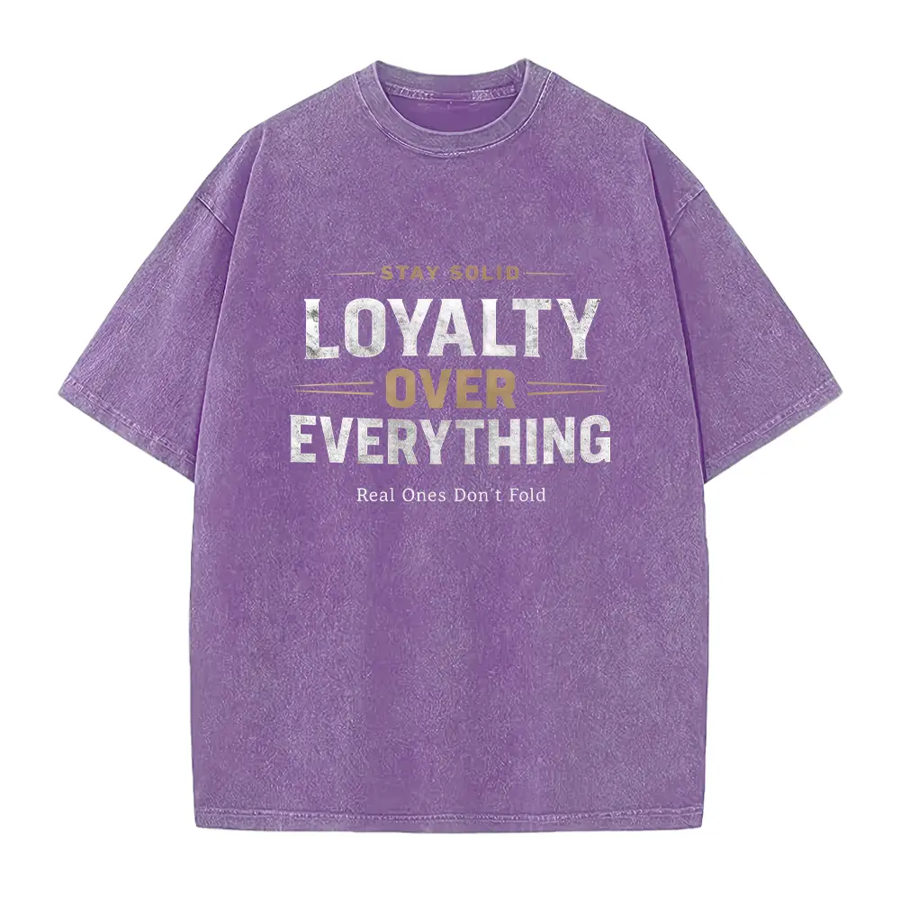 Loyalty Over Everything Graphic Tee, Stay Solid Motivational Streetwear Shirt
