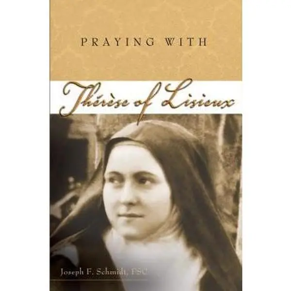 USED-Praying with Therese of Lisieux by Schmidt, Joseph F. (Paperback)