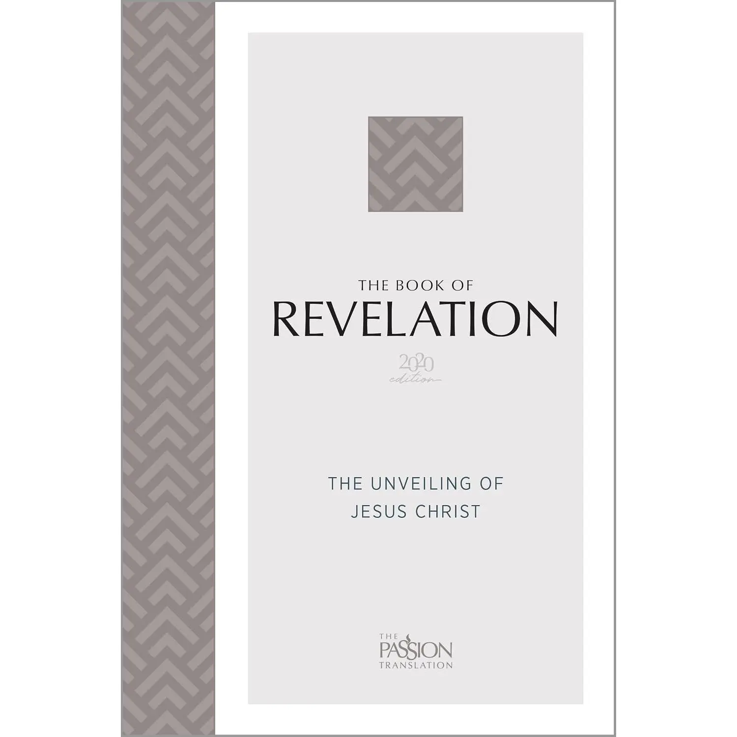 The Book of Revelation (2020 edition): The Unveiling of Jesus Christ (The Passion Translation)
