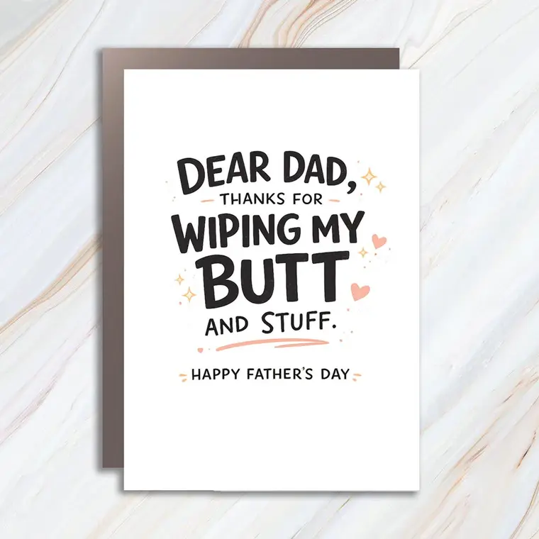 Funny Father’s Day Card From Kid, Thanks For Wiping My Butt Dad Card, Cheeky Dad Humor Greeting Card FC72