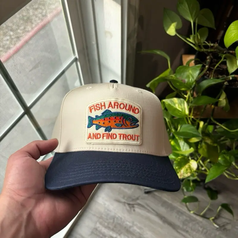 The “Fish Around Find Trout” Cap