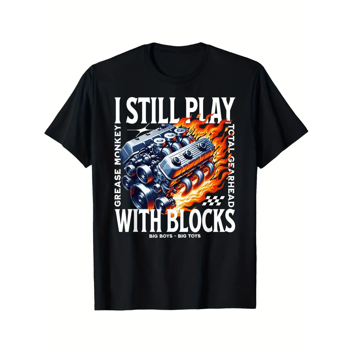 I Still Play With Blocks Car Mechanic V8 Big Block Gearhead Printed T-shirt