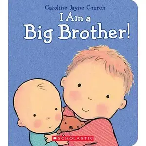I Am a Big Brother -- Caroline Jayne Church, Hardcover