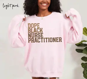 Dope Black Nurse Practitioner Sweatshirt, Melanated Nurse Practitioner Gifts, Graduation Gifts, Black History Crewneck