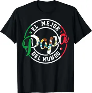 Funny Mexican Shirts, Fathers Day El Mejor Papá Del Mundo Funny Mexican Dad T-Shirt Menswear Top Casual Classic
