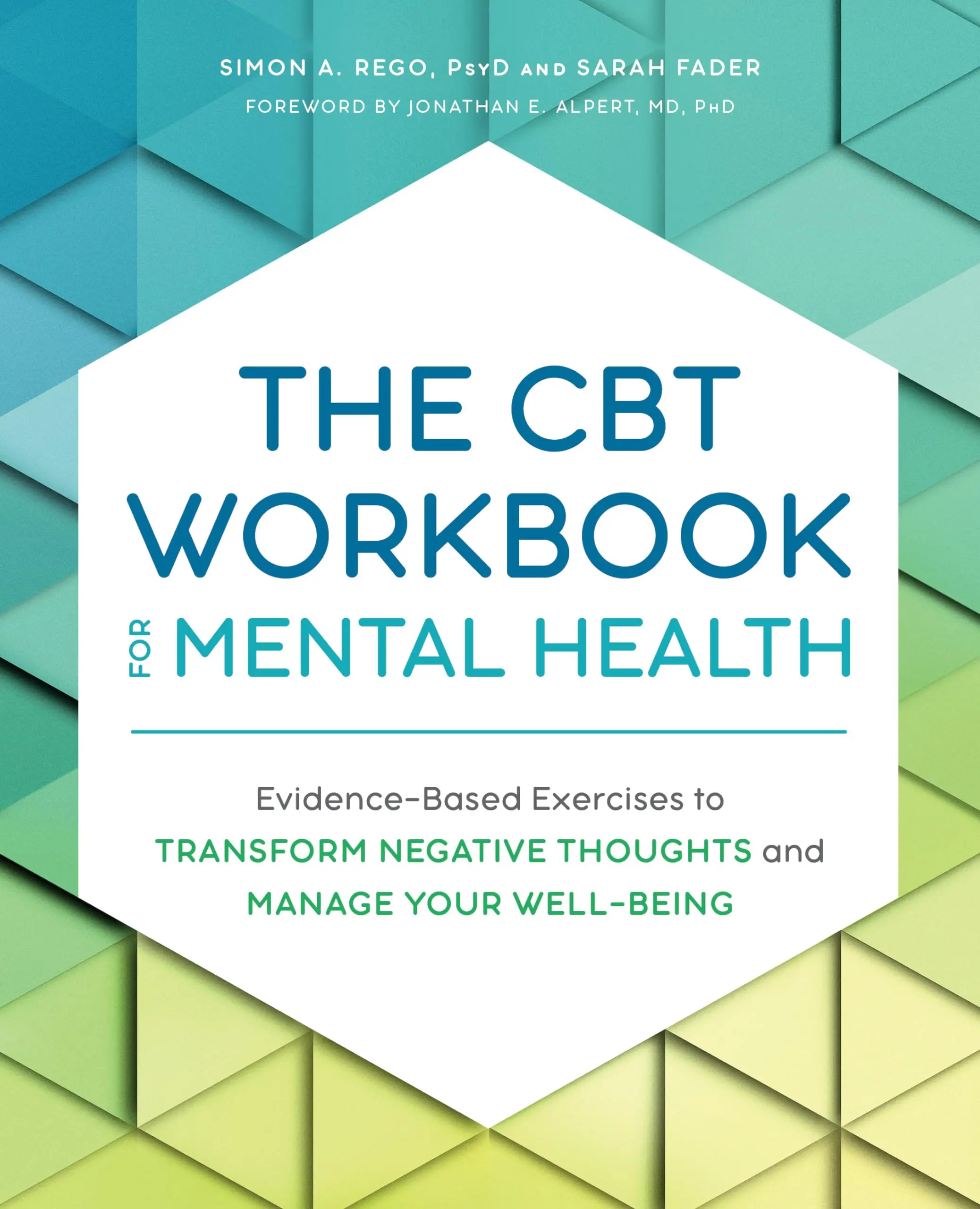 The CBT Workbook for Mental Health: Evidence-Based Exercises to Transform Negative Thoughts and Manage Your Well-Being -- Simon Rego - Paperback