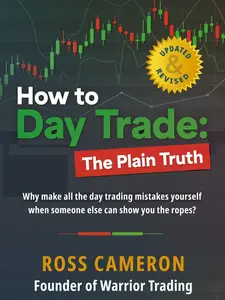 How to Day Trade: The Plain Truth Paperback – November 15, 2023