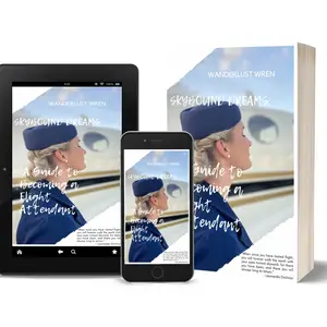 Wanderlust Wren Sky Bound Dreams: A Guide to Becoming a Flight Attendant - Step-by-Step Preparations for Interviews & Real-World Advice for Aspiring Attendants