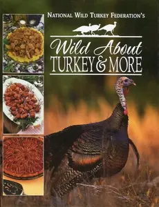 USED-National Wild Turkey Federation's Wild About Turkey & More by Rob Keck (Unknown)