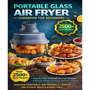 Glass-view air fryer cookery handbook: No need to flip, more convenient | Quick and easy 15-30 minute meals | Single servings/Bento boxes/Family dinners