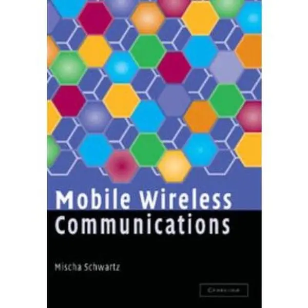 USED-Mobile Wireless Communications by Schwartz, Mischa (Hardcover)
