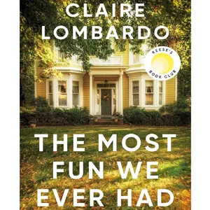 The Most Fun We Ever Had (Reese's Book Club Pick): A Novel by Claire Lombardo - Paperback