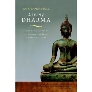 USED-Living Dharma: Teachings and Meditation Instructions from Twelve Theravada Masters by Kornfield, Jack (Paperback)