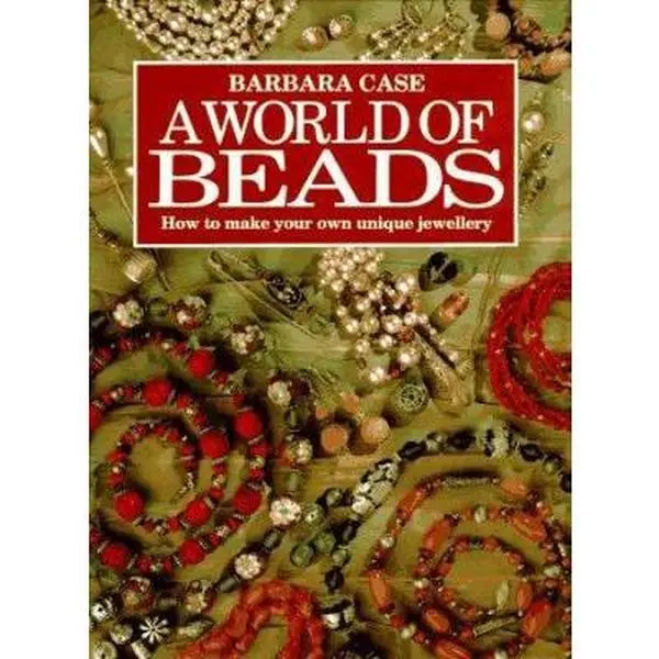 USED Book - A World of Beads: How to Make Your Own Unique Jewellery by Barbara Case (Hardcover) - english