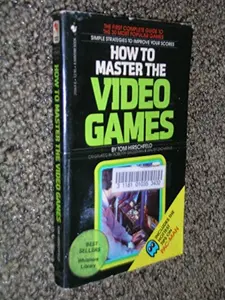 USED-How to Master the Video Games by Tom Hirschfeld (Paperback)