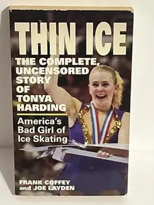 USED-Thin Ice: The Complete, Uncensored Story of Tonya Harding by Frank Coffey (Paperback)