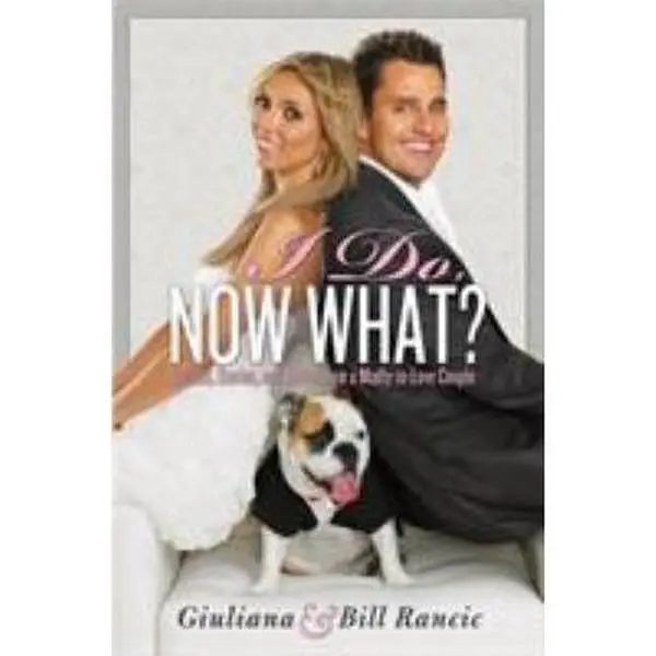 USED-I Do, Now What?: Secrets, Stories, and Advice from a Madly-In-Love Couple by Rancic, Giuliana (Hardcover)