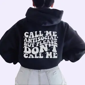 Antisocial Hoodie on Back, Funny Introvert Hoodie , Social Anxiety Hoodie , Anxiety T-Shirt, Don't call me Shirt, Women Trendy Hoodie