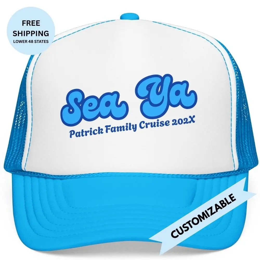 "Sea Ya" Customizable Family or Group Cruise Trucker Hat