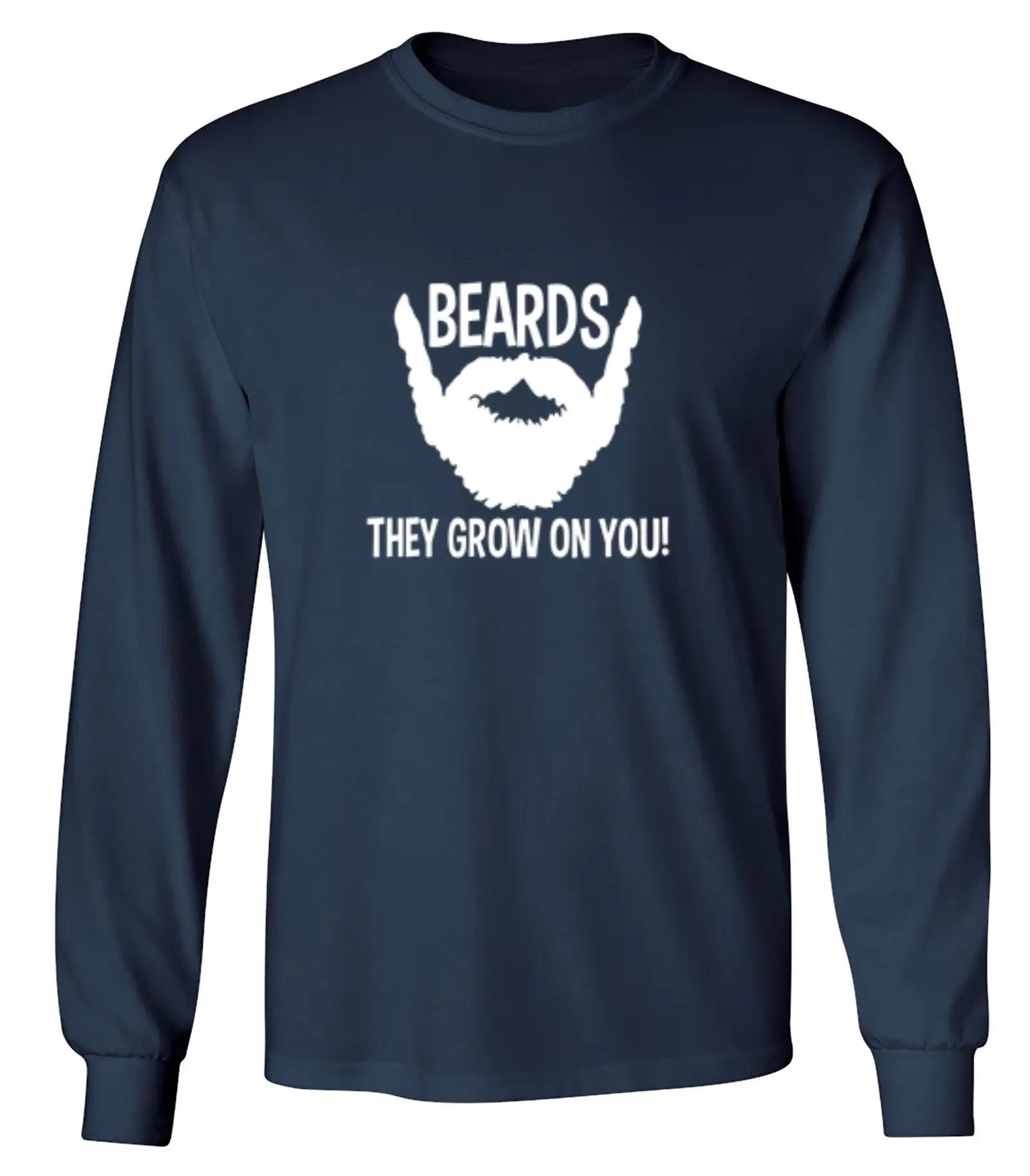 Beards They Grow On You T-Shirt - Long Sleeve