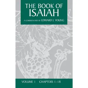 USED-The Book of Isaiah, Volume 1: Chapters 1-18 by Young, Edward J. (Paperback)