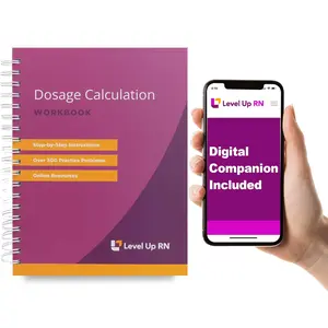 Dosage Calculation Workbook - Includes  Digital Companion Explanation Videos and Answers - 2026 NCLEX ATI HESI Test Preparation by Level Up RN