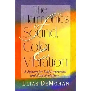USED-The Harmonics of Sound, Color & Vibration: A System for Self-Awareness and Soul Evolution by William David (Paperback)
