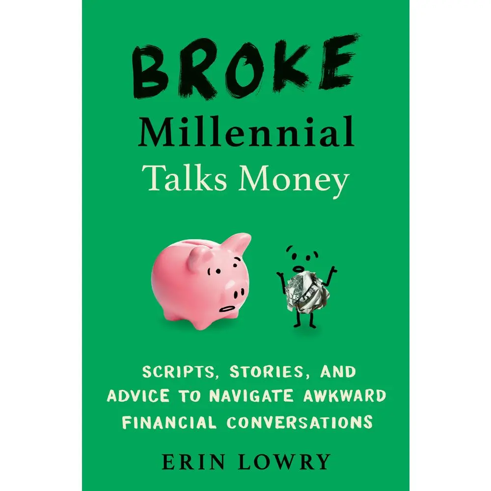 USED Book - Broke Millennial Talks Money: Scripts, Stories, Tips and Advice, Troubleshooting Advice for Navigating Awkward Financial Conversations (Soft Cover User-Friendly Guide to Talking About Money) by Erin Lowry (English), Broke Millennials, Comprehe