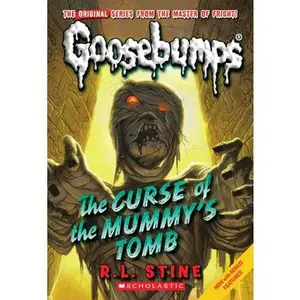 Curse of the Mummy's Tomb (Classic Goosebumps #6): Volume 6 -- R. L. Stine - Paperback