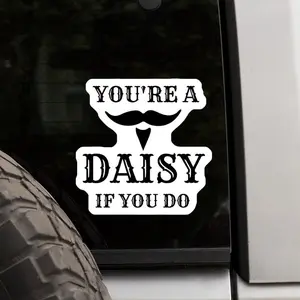 You're A Daisy If You Do 5-Inches Sticker - Tombstone Quote Western Movie Decal - Vintage Style Funny Sticker - Sarcastic Humor Vinyl Stickers - 2-Pack - Durable Waterproof Design For Laptop Water Bottle Car Window Wall - Easy Peel And Stick
