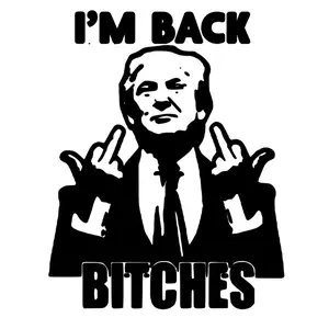 Trump I'm Back Bitches Decal - Permanent Vinyl Decoration for Laptop, Water Bottle, Car, and More