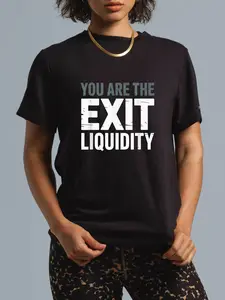 100% Cotton Crypto Meme – Funny Trade you are the exit liquidity T-Shirt
