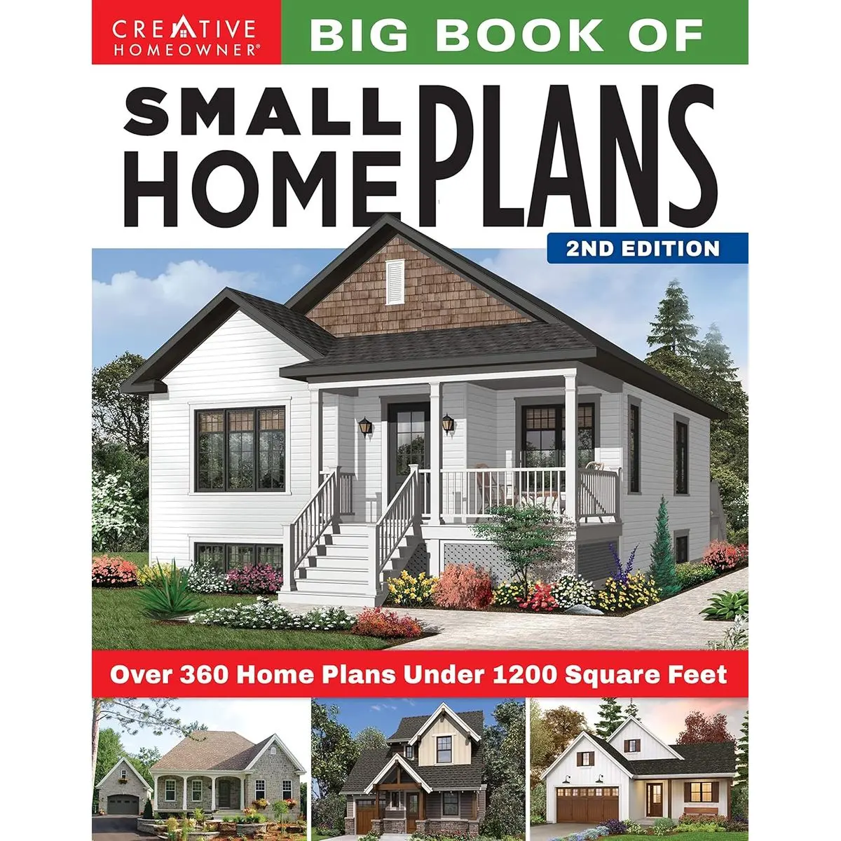Big Book of Small Home Plans, 2nd Edition: Over 360 Home Plans Under 1200 Square Feet (Creative Homeowner) Cabins, Cottages, Tiny Houses, and How to Maximize Your Space with Organizing and Decorating Paperback – September 7, 2021