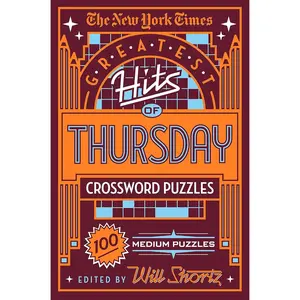 The New York Times Greatest Hits of Thursday Crossword Puzzles: 100 Medium Puzzles