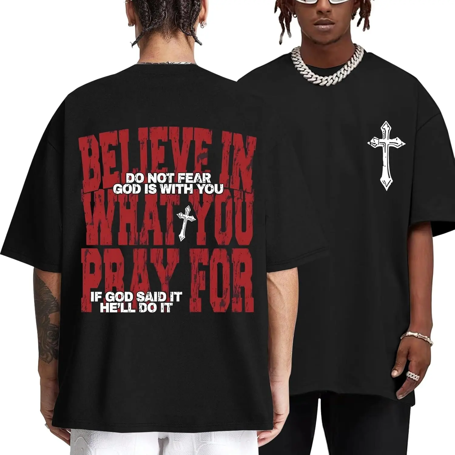 Believe In What You Pray For T-Shirt, Christian Cross Graphic, Do Not Fear God Is With You, Bible Verse Faith Gift, Church Worship Gospel Believer