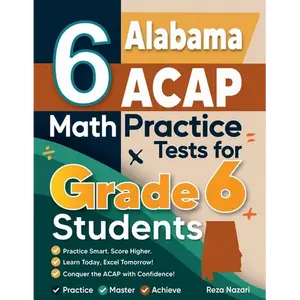 6 Alabama ACAP Math Practice Tests for Grade 6 Students: A Complete Guide to Building Math Mastery and Excelling on the Alabama ACAP Test - Paperback