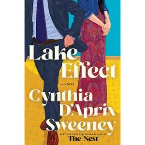 Lake Effect: A Novel by Cynthia D'Aprix Sweeney [Hardback Book]