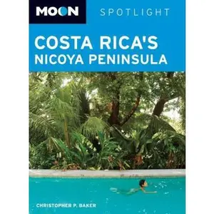 USED-Moon Spotlight Costa Rica's Nicoya Peninsula by Christopher P. Baker (Paperback)