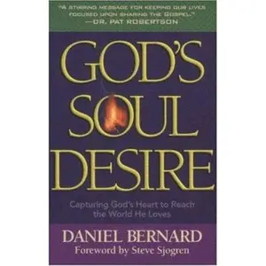 USED-God's Soul Desire: Capturing God's Heart to Reach the World He Loves by Daniel Bernard (Paperback)