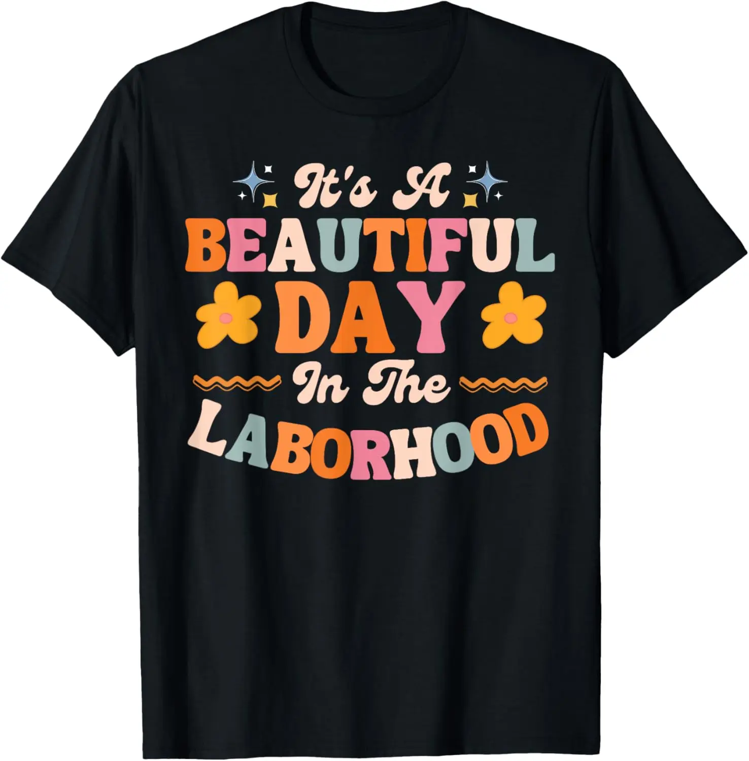 Lady's 100% Cotton Vintage Graphic Short-Sleeve Round Neck Casual T-Shirt - L&D Nurse Everyday Top for Labor and Delivery "Beautiful Day In The Laborhood"