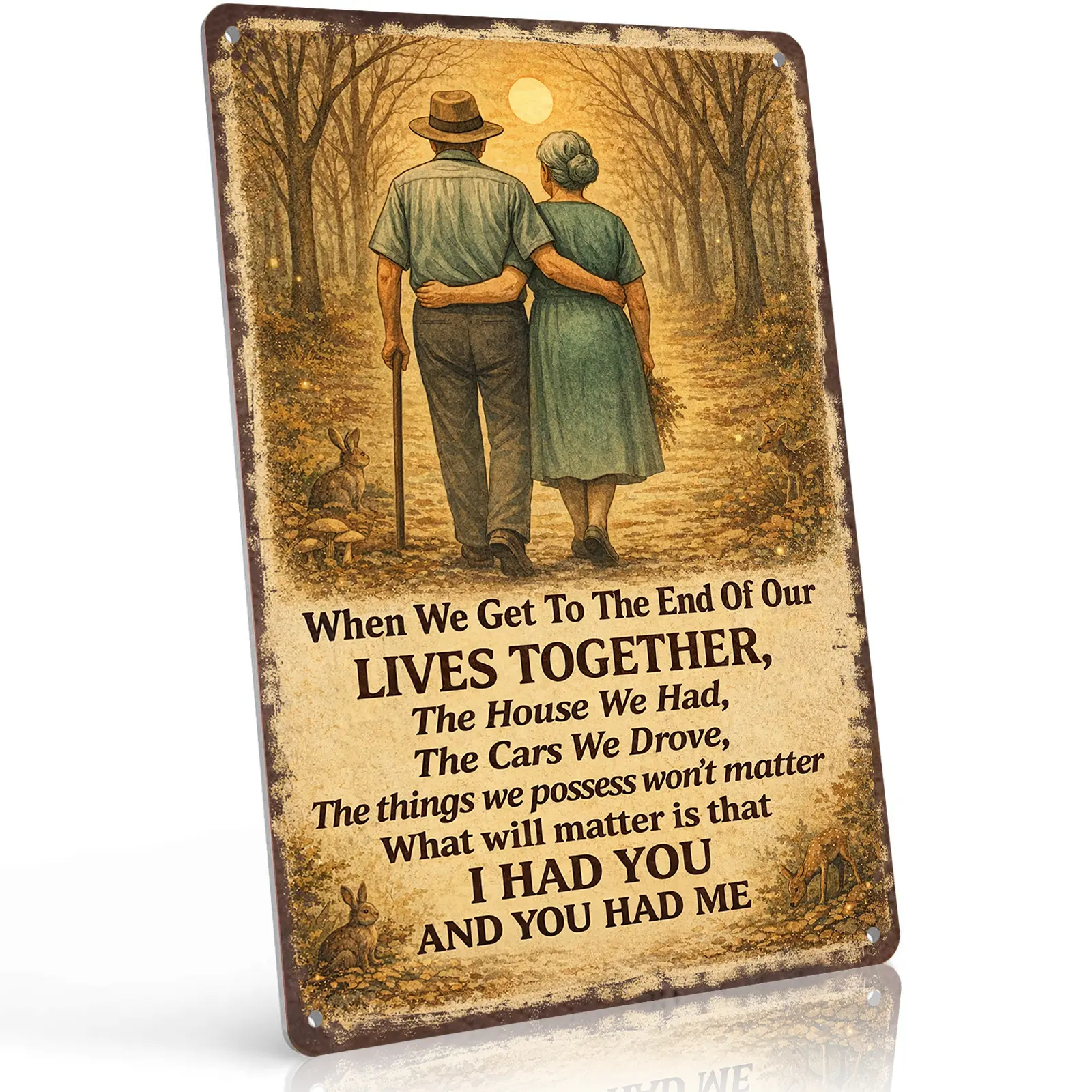 When We Get To The End Of Our Lives Together I Had You And You Had Me 12x8 Inch Aluminum Metal Sign - Romantic Elderly Couple Wall Decor for Home, Bedroom, Living Room - Retro Rustic Tin Sign Gift for Spouses & Anniversary