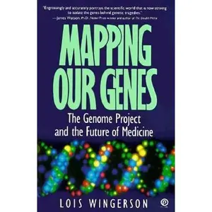 USED-Mapping Our Genes: The Genome Project and the Future of Medicine by Lois Wingerson (Paperback)