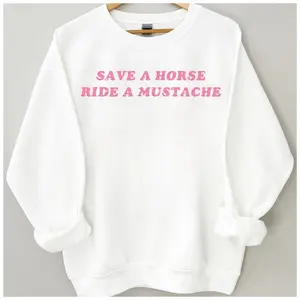 Save A Horse Ride A Mustache Sweatshirt, Funny Western Crewneck, Country Concert Sweater, Nashville Bachelorette Gift, Sassy Humor, Trendy, Relaxed	