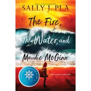 The Fire, the Water, and Maudie McGinn by Sally J. Pla [Hardback Book]