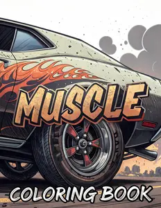 Muscle Car Coloring Book: Thrilling and Powerful Coloring Pages of Classic and Modern Muscle Cars for Kids & Teens