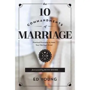 USED-The 10 Commandments of Marriage: Practical Principles to Make Your Marriage Great by Young, Ed (Paperback)